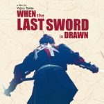 When the Last Sword Is Drawn / 壬生義士伝 (2003)