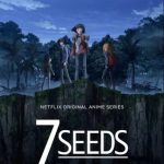 7 Seeds (2019) [Ep 1 – 12 END]